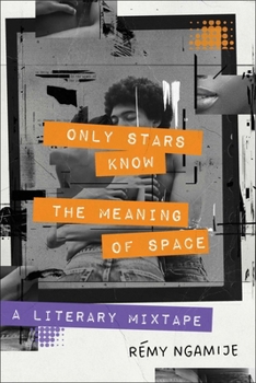 Hardcover Only Stars Know the Meaning of Space: A Literary Mixtape Book