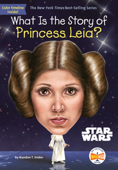 What Is the Story of Princess Leia? - Book  of the What Is the Story Of?