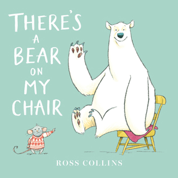 There's a Bear on My Chair