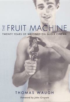 Paperback The Fruit Machine: Twenty Years of Writings on Queer Cinema Book