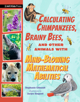 Paperback Calculating Chimpanzees, Brainy Bees, and Other Animals with Mind-Blowing Mathematical Abilities Book