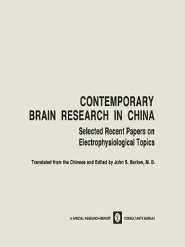 Paperback Contemporary Brain Research in China: Selected Recent Papers on Electrophysiological Topics Book