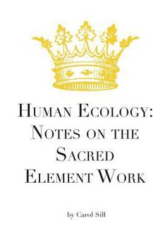 Paperback Human Ecology: Notes on the Sacred Element Work Book