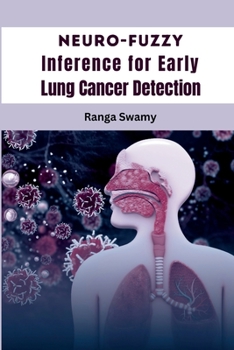 Paperback Neuro-Fuzzy Inference for Early Lung Cancer Detection Book