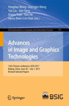 Paperback Advances in Image and Graphics Technologies: 12th Chinese Conference, Igta 2017, Beijing, China, June 30 - July 1, 2017, Revised Selected Papers Book