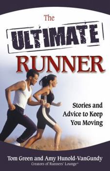 Paperback The Ultimate Runner: Stories and Advice to Keep You Moving Book