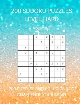 Paperback 200 Sudoku Puzzles Level Hard Volume 3: 200 Puzzles and Solutions to Challenge Your Brain Book