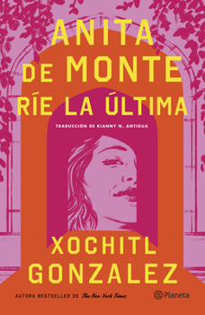 Paperback Anita de Monte Ríe La Última (Novela) / Anita de Monte Laughs Last (a Novel) [Spanish] Book