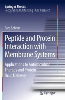Peptide and Protein Interaction with Membrane Systems: Applications to Antimicrobial Therapy and Protein Drug Delivery
