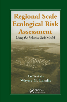 Paperback Regional Scale Ecological Risk Assessment: Using the Relative Risk Model Book