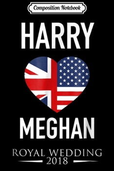 Paperback Composition Notebook: Harry and Meghan Royal Wedding 2018 Memorabilia Journal/Notebook Blank Lined Ruled 6x9 100 Pages Book