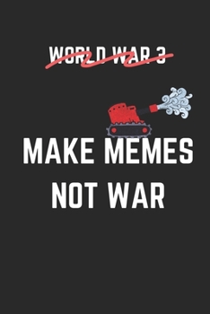 Paperback World War 3: Make Memes Not War: Funny Meme Cover Notebook With Tank Doodle Book