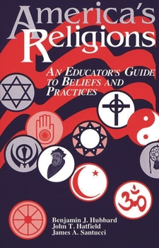 Paperback America's Religions: An Educator's Guide to Beliefs and Practices Book