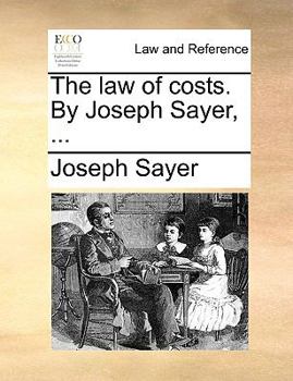 Paperback The Law of Costs. by Joseph Sayer, ... Book