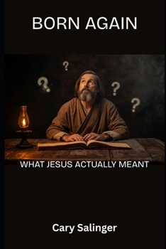 Paperback Born Again: What Jesus actually Meant Book