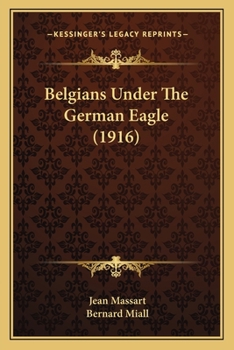 Paperback Belgians Under The German Eagle (1916) Book