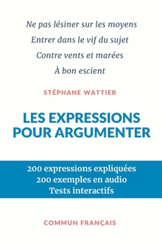 Paperback Les expressions pour argumenter [French] Book