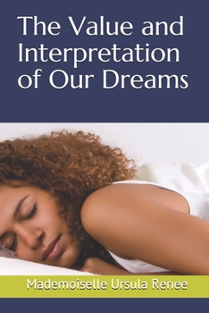 Paperback The Value and Interpretation of Our Dreams Book