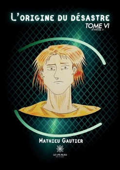 Paperback L'origine du désastre: Tome VI: Partie I [French] Book
