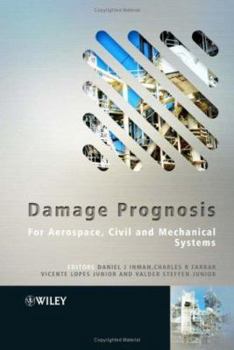 Hardcover Damage Prognosis: For Aerospace, Civil and Mechanical Systems Book