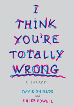 Hardcover I Think You're Totally Wrong: A Quarrel Book