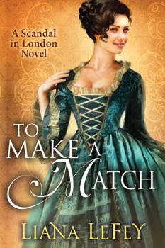 To Make a Match - Book #3 of the Scandal in London