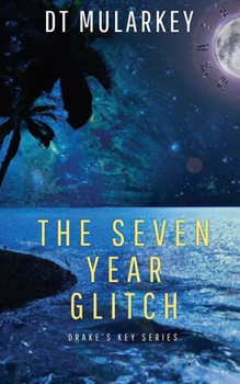 The Seven Year Glitch (Drake's Key)