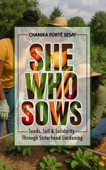 Paperback She Who Sows: Seeds, Soil & Solidarity Through Sisterhood Gardening Book