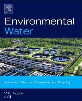 Hardcover Environmental Water: Advances in Treatment, Remediation and Recycling Book