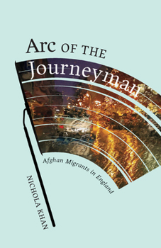 Paperback Arc of the Journeyman: Afghan Migrants in England Volume 3 Book