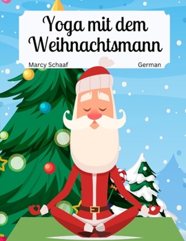 Yoga mit dem Weihnachtsmann (German) Yoga with Santa (German Edition)