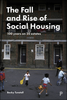 How to Make a Success of Social Housing: Learning from 100 Years on 20 Estates