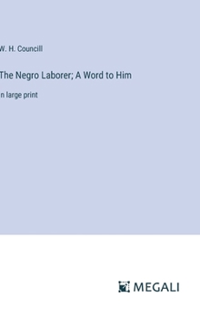 Hardcover The Negro Laborer; A Word to Him: in large print Book