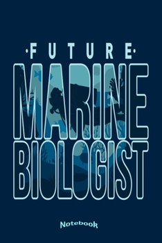 Paperback Future Marine Biologist: Cool Underwater Notebook, Diary or Journal Gift for Future Marine Biologists or Oceanology Students with 120 Dot Grid Book