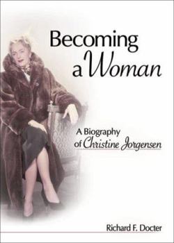 Paperback Becoming a Woman: A Biography of Christine Jorgensen Book