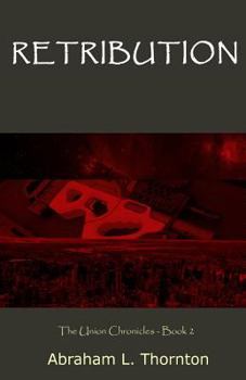 Retribution - Book #2 of the Union Chronicles