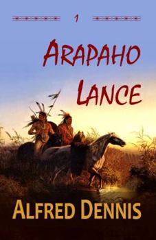 Paperback Arapaho Lance: Crow Killer Series - Book 1 Book