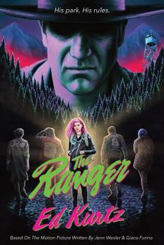 The Ranger : Based on the Film Directed by Jenn Wexler and Written by Jenn Wexler and Giaco Furino