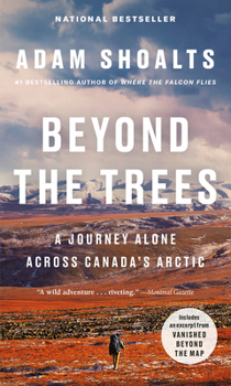 Mass Market Paperback Beyond the Trees: A Journey Alone Across Canada's Arctic Book
