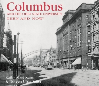 Hardcover Columbus & the Ohio State University: Then & Now Book