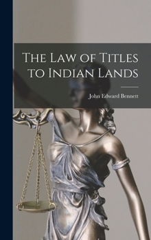 Hardcover The Law of Titles to Indian Lands Book