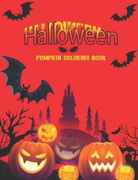 Paperback Halloween Pumpkin Coloring Books: New and Expanded Edition, 100 Unique Designs, Jack-o-Lanterns, Witches, pumpkin, Haunted Houses, and More Book