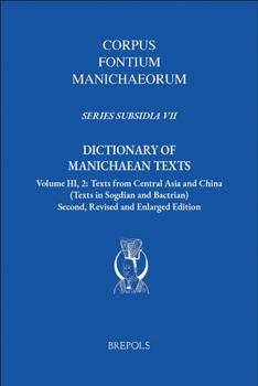 Hardcover Dictionary of Manichaean Texts. Volume III, 2: Texts from Central Asia and China (Texts in Sogdian and Bactrian) Book