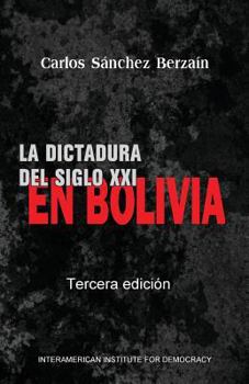 Paperback La dictadura del Siglo XXI en Bolivia [Spanish] Book