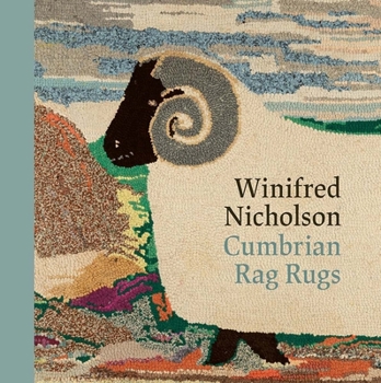 Hardcover Winifred Nicholson: Cumbrian Rag Rugs Book