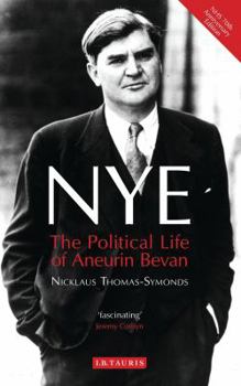 Paperback Nye: The Political Life of Aneurin Bevan Book