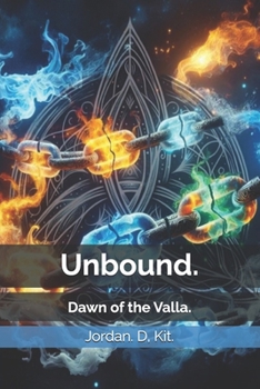 Unbound.: Dawn of the Valla.