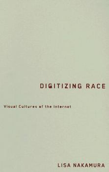 Hardcover Digitizing Race: Visual Cultures of the Internet Volume 23 Book