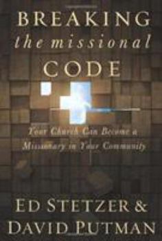 Hardcover Breaking the Missional Code: Your Church Can Become a Missionary in Your Community Book