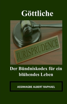 Paperback Göttliche Rechtsprechung: Der Bundeskodex für ein blühendes Leben [German] Book